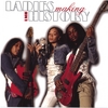 LADIES MAKING HISTORY: Ladies Making History