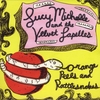 LUCY MICHELLE & THE VELVET LAPELLES: Orange Peels & Rattlesnakes