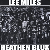 Lee Miles : Heathen Blux