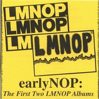 LMNOP : earlyNOP: The First Two LMNOP Albums