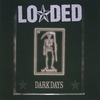 LOADED: Dark Days