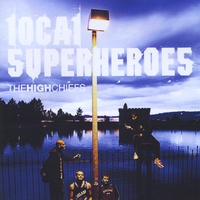 Local Superheroes : The High Chiefs