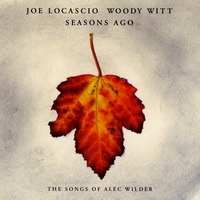Joe LoCascio & Woody Witt : Seasons Ago