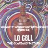 WHOOP-T-WHOOP ENTERTAINMENT PRESENTS: Lo Cell The Glorious Bastard