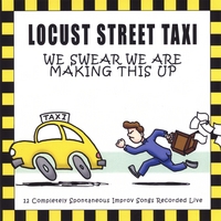 Locust Street Taxi : We Swear We Are Making This Up