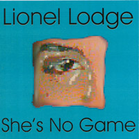 Lionel Lodge : She's No Game