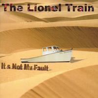 LIONEL LODGE/THE LIONEL TRAIN: It's Not My Fault