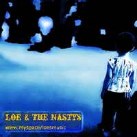 LOE & THE NASTYS: Loe & the Nastys