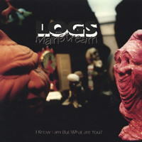Logs In The Mainstream : I Know I Am, But What Are You?