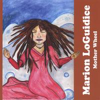 Marion Loguidice : Mother Wheel