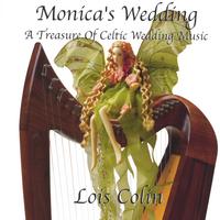 Lois Colin : Monica's Wedding, A Treasure Of Celtic Wedding Music
