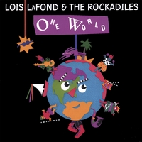 Lois LaFond & The Rockadiles : One World
