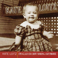 Kate Loitz : I'm Glad I'm Not Young Anymore