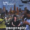 LOKI DA TRIXTA: Geography