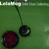 LOLAMOG: Toilet Clues Collecting