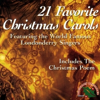Londonderry Singers : 21 Favorite Christmas Carols