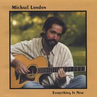 Michael London : Everything Is New