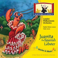LONDON PHILHARMONIC ORCHESTRA, STEPHEN SIMON, CONDUCTOR: Juanita, the Spanish Lobster - Stories in Music