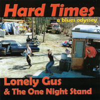 Lonely Gus & The One Night Stand : Hard Times