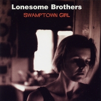 Lonesome Brothers : Swamptown Girl