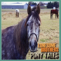 Lonesome Brothers : Pony Tales