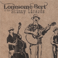 Lonesome Bert & the Skinny Lizards : Lonesome Bert & the Skinny Lizards