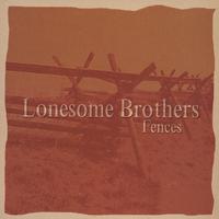 Lonesome Brothers : Fences