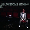 THE LONESOME HIGH: The Lonesome High