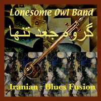 Lonesome Owl Band : Iranian Blues Fusion