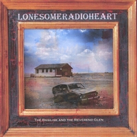 Lonesome Radio Heart : The Basilisk And The Reverend Glen
