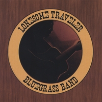 Lonesome Traveler Bluegrass Band : Lonesome Traveler Bluegrass Band