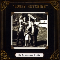 Loney Hutchins : My Tennessee Hills