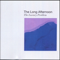 The Long Afternoon : The Luxury Problem