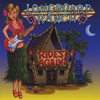 LONGBOARD RANCH: Rides Again!