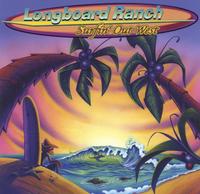 LONGBOARD RANCH: Surfin' Out West