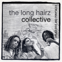 LONG HAIRZ COLLECTIVE: Dread Locks & Pony Tales