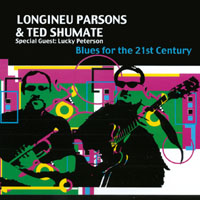 Longineu Parsons and Ted Shumate : Blues For The 21st Century