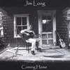 JIM LONG: Coming Home
