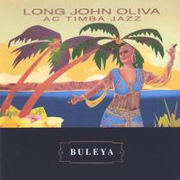 LONG JOHN OLIVA AC TIMBA JAZZ: Buleya