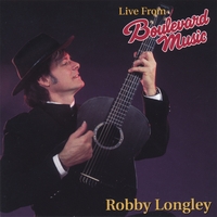 Robert Earl Longley : LIVE from Boulevard Music