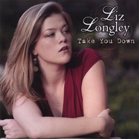 Liz Longley : Take You Down