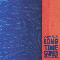 Long Time Comin : Long Time Comin