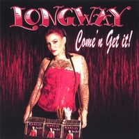 Longway : Come'n Get it!
