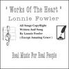 LONNIE FOWLER: Works Of The Heart