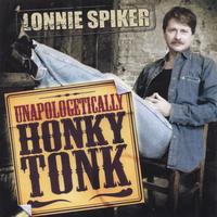 Lonnie Spiker : Unapologetically Honky Tonk