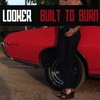 LOOKER: Built To Burn
