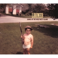 Loomer : Songs of the Wild West Island