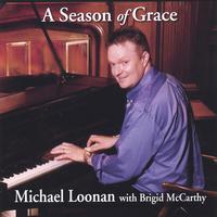 MICHAEL LOONAN: A Season of Grace