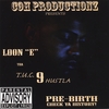 LOON "E" THA T.U.C9 HUSTLA: Pre-Birth(Check Ya History!)