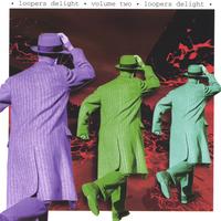 LOOPER'S DELIGHT: Volume 2